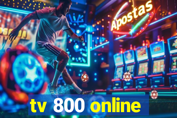 tv 800 online